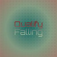 Qualify Falling