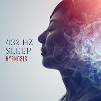 432 Hz Sleep Hypnosis: Miracle Tones for Sleep, Gentle Instrumentals