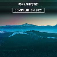 Cool and Rhymes Compilation 2021