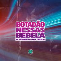 Botadão Nessas Bebela