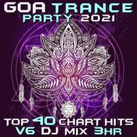 Goa Trance Party 2021 Top 40 Chart Hits, Vol. 6 DJ Mix 3Hr