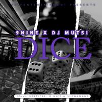 Dice (risk taker) (feat. Dj Mutsi, Vertical, Slewaman & D nice)