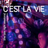 C'est La Vie (The Late Night Sessions), Vol. 2