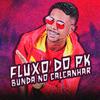 Robinho Destaky - Fluxo do PK bunda no calcanhar