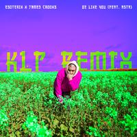 Be Like You (feat. ASTA) (KLP Remix)