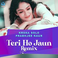 Teri Ho Jaun (Remix)