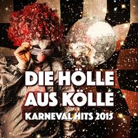 Die Hölle aus Kölle - Karneval Hits 2015