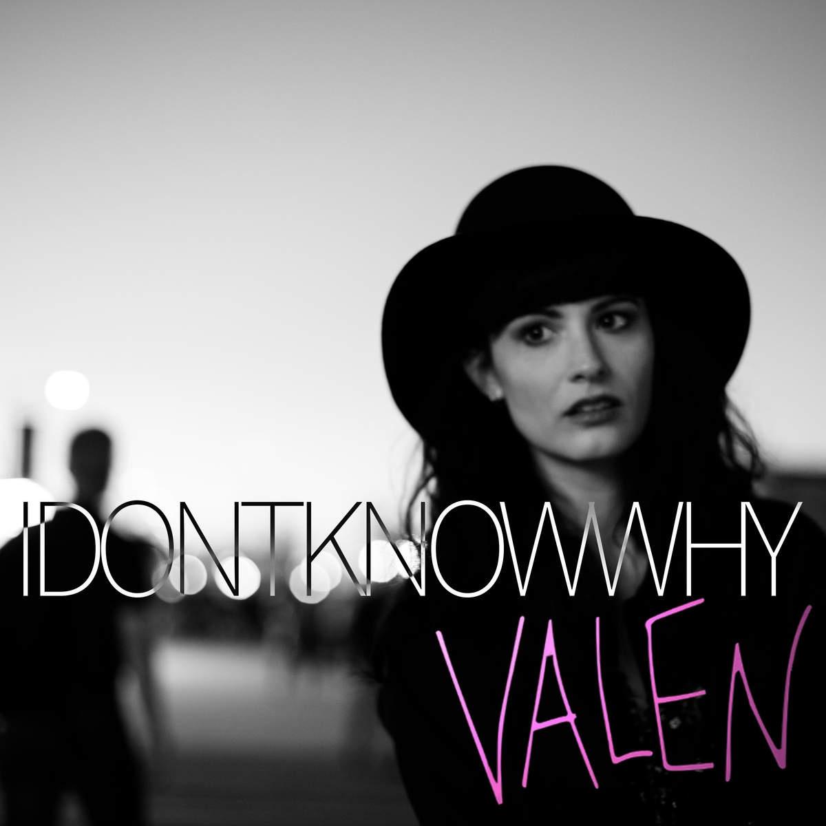 I Don't Know Why_Valen_I Don't Know Why | 在线播放_I Don't Know Why歌词_I Don't Know Why下载 | 网易云音乐