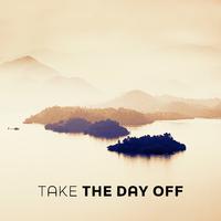 Take The Day Off: Relax and Rest to the Soothing Sounds of Relaxing Music