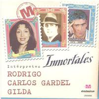 Rodrigo – Gilda y Gardel – Inmortales –