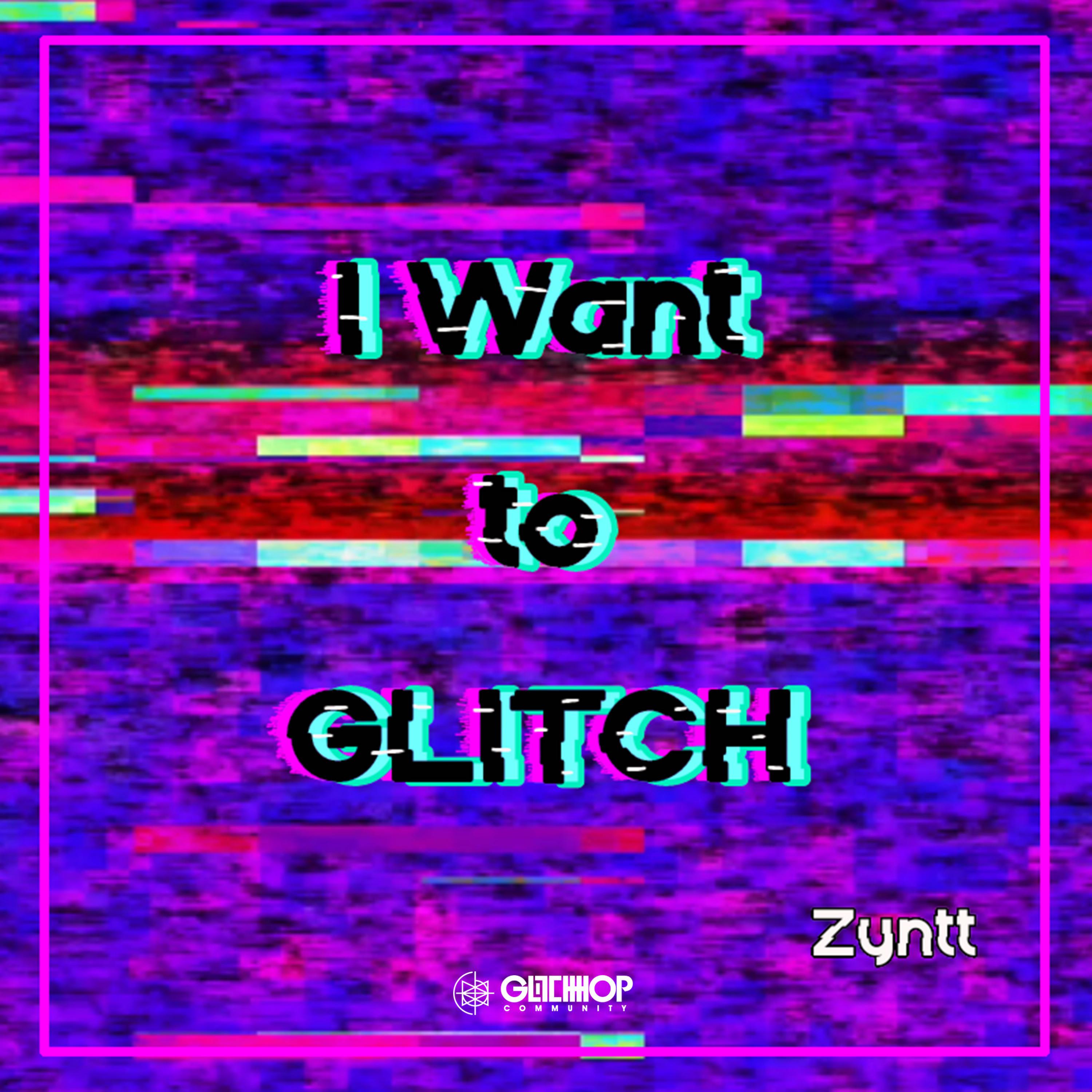 I Want To Glitch Zyntt 专辑 网易云音乐 9320