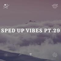 Sped Up Vibes pt.29