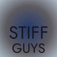 Stiff Guys