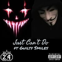 Just Can't Do (feat. Guilty Smiles)