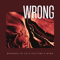 WRONG (feat. Culture & Myro)