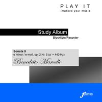 Play It - Study Album - Blockflöte/Recorder; Benedetto Marcello: 12 Recorder Sonatas, Op. 2, No. 5 Sonata in E Minor