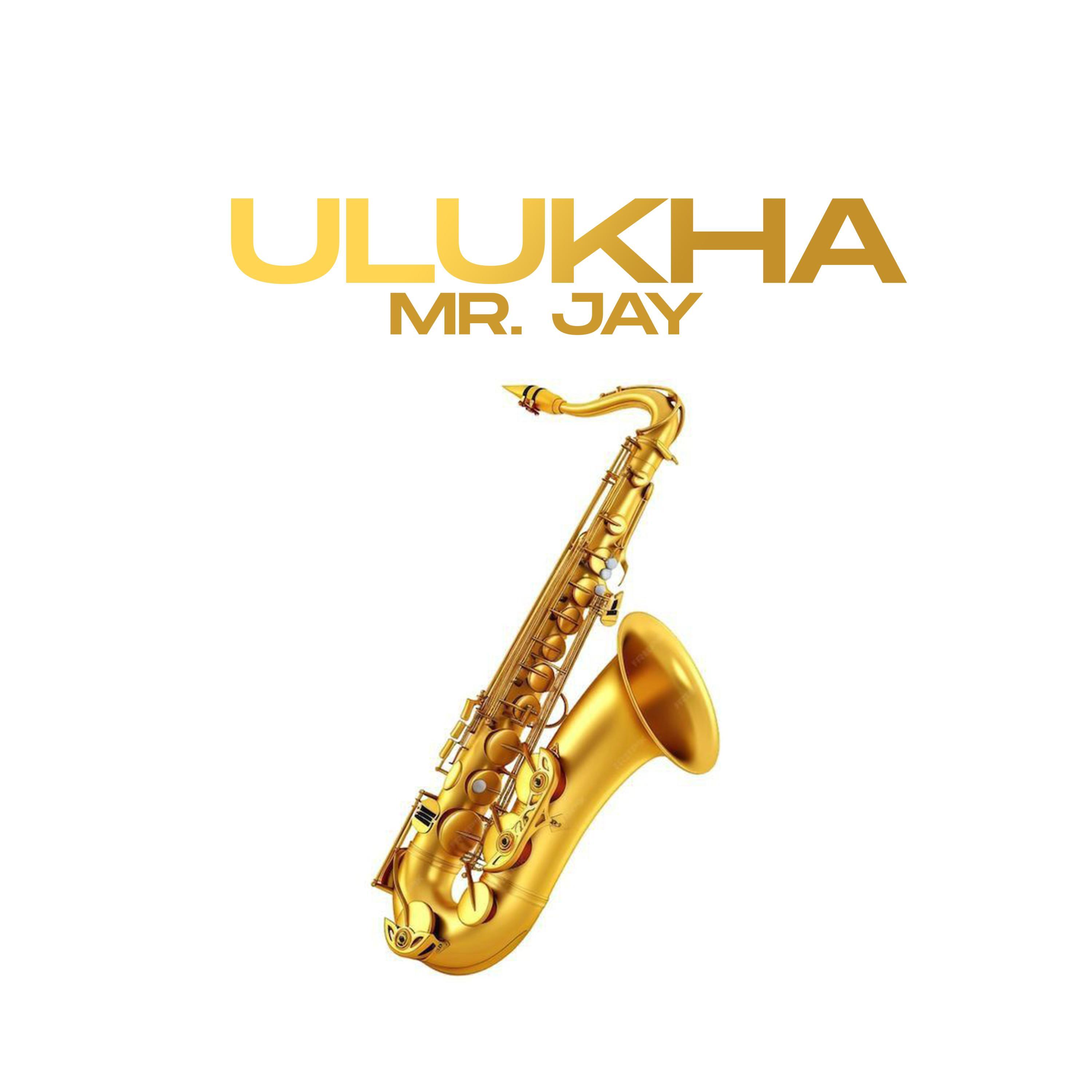 ULUKHA By MR. Jay (ASBAH MUSIC)