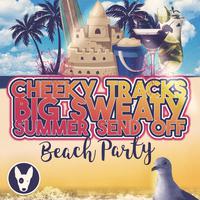 The Cheeky Tracks Big Sweaty Summer Send Off