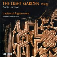 HARRISON, S.: Light Garden (The) / The Fourteenth / Bavad Khair Baqi! (The Light Garden with traditional Afghan music) (Martinez)