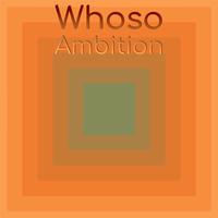 Whoso Ambition