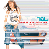 Cool City Production vol.5 「RINA AIUCHI REMIXES」