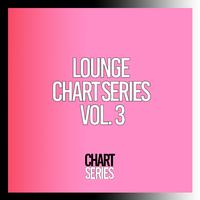 Lounge Chart Series, Vol. 3