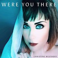 Were You There?
