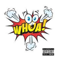 Like Whoa (feat. Cold As Spitta)