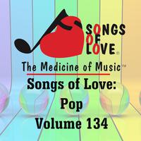 Songs of Love: Pop, Vol. 134