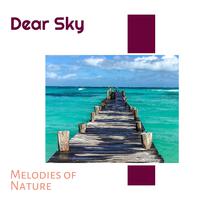 Dear Sky - Melodies of Nature