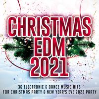 Christmas EDM 2021 - 36 Electronic & Dance Music Hits for Christmas Party & New Year's Eve 2022 Party