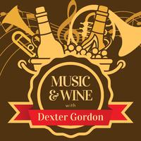 Music & Wine with Dexter Gordon