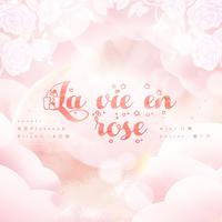 La vie en rose