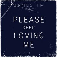 Please Keep Loving Me