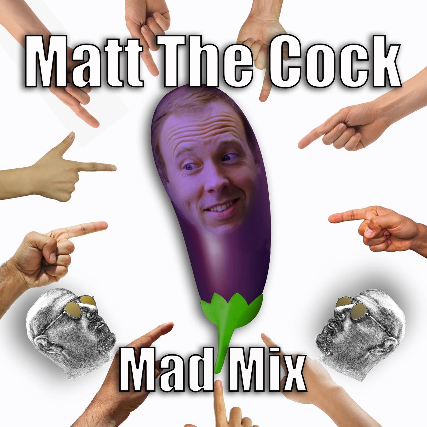 Matt the Cock