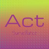 Act Surveillance