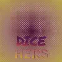 Dice Hers