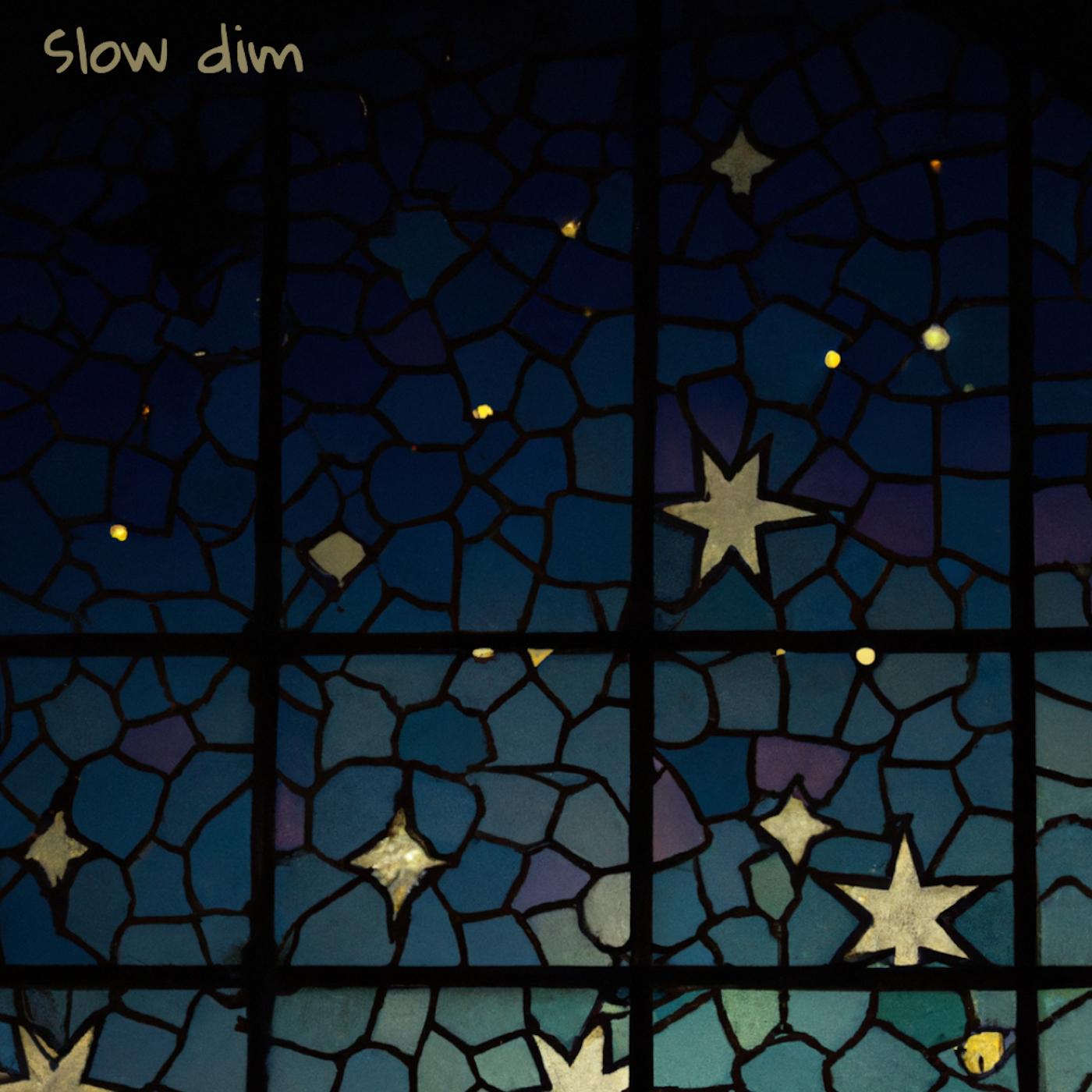 slow dim