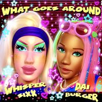 What Goes Around (feat. Dai Burger)