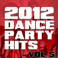 2012 Dance Party Hits, Vol. 5