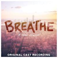 Breathe - A New Musical (Original Cast Recording)