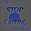 Luh Astro - Stop Cappin (feat. Luh Duke)