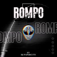 rompo (feat. dj papercuts & the plug)