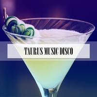 TAURUS MUSIC DISCO