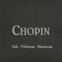 Chopin - Vals - Polonesa - Mazurcas