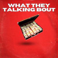 What They Talking Bout (Radio Edit)