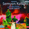 Valery Gergiev - Semyon Kotko Op.81 / Act 5:Semyon! ... Mamo! Eto vi! (Scene 2)