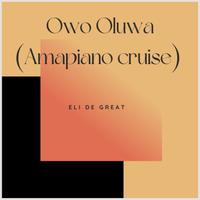 Owo Oluwa (Amapiano Cruise)