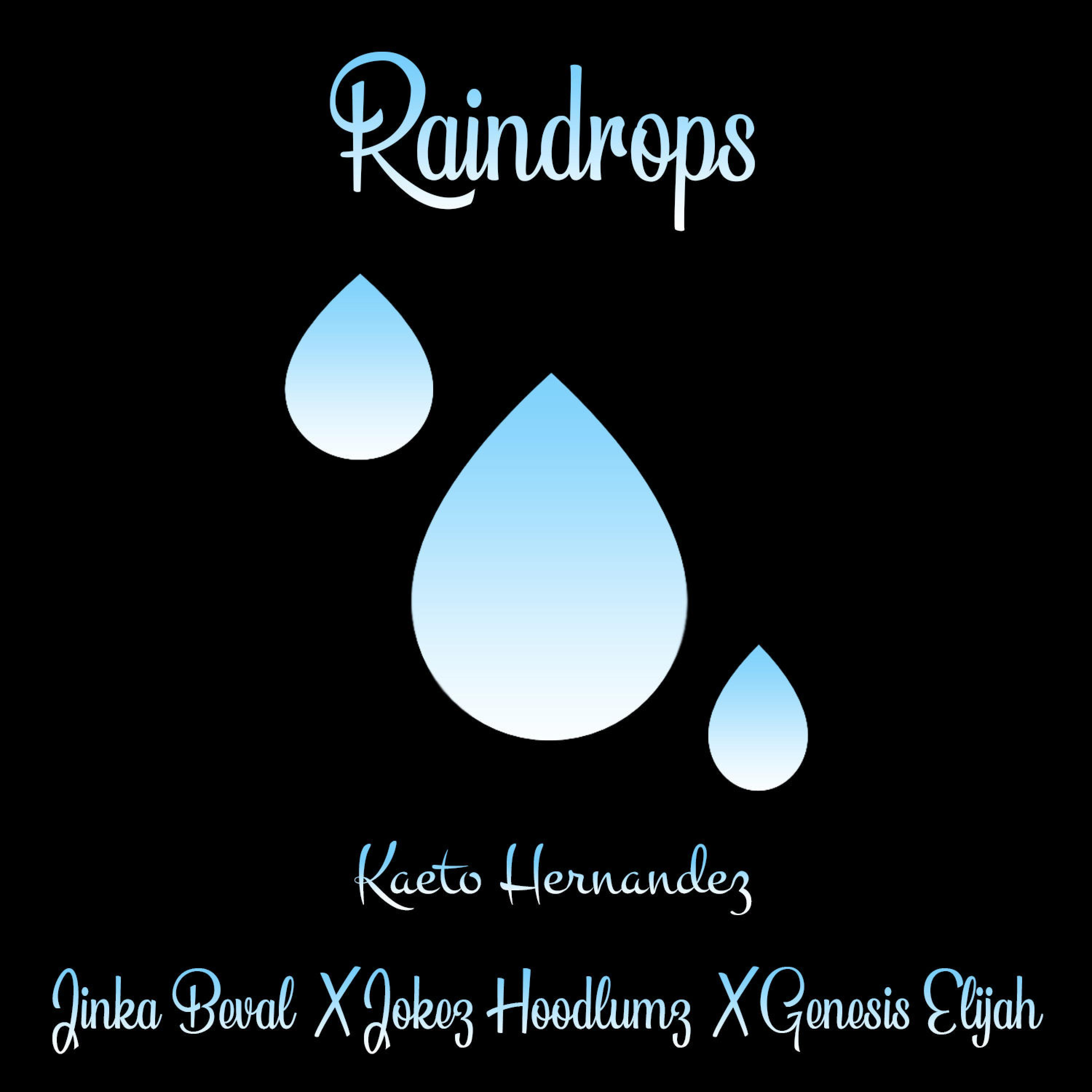 Raindrops (feat. Jinka Beval, Jokez Hoodlumz & Genesis Elijah)