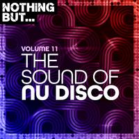 Nothing But... The Sound of Nu Disco, Vol. 11